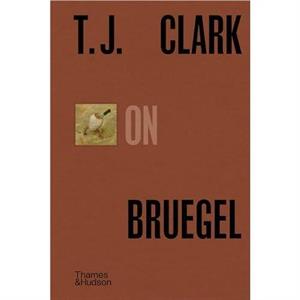 T.J. Clark on Bruegel by T. J. Clark