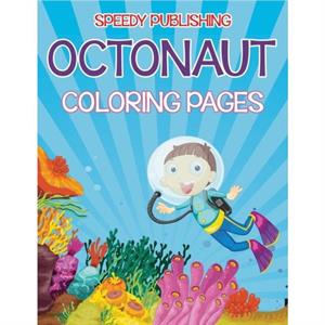 Octonaut Coloring Pages Under the Sea Edition by Speedy Publishing LLC