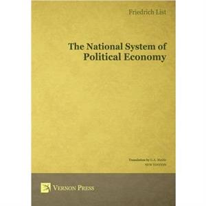 The National System of Political Economy by Friedrich List