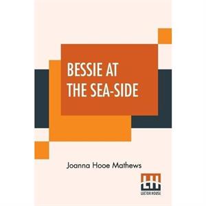 Bessie At The SeaSide by Joanna Hooe Mathews