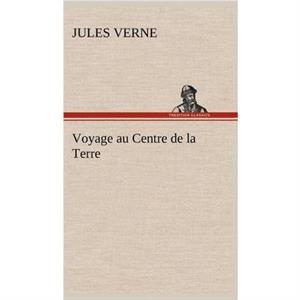 Voyage au Centre de la Terre by Jules Verne