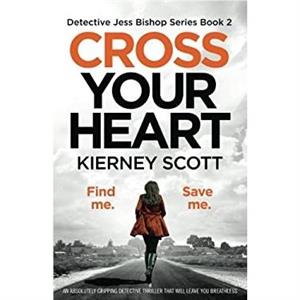 Cross Your Heart by Kierney Scott