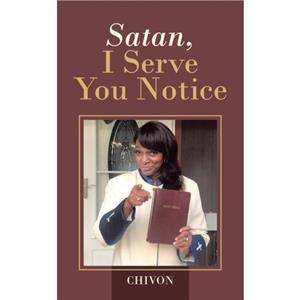 Satan I Serve You Notice by Chivon