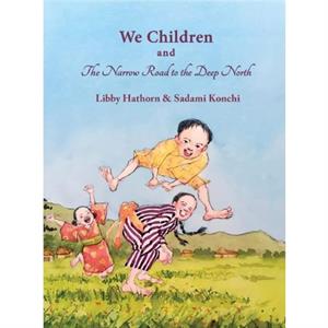 We Children and The Narrow Road to the Deep North by Libby Hathorn