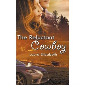 The Reluctant Cowboy by Laura Elizabeth