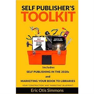 Self Publishers Toolkit by Eric Otis Simmons