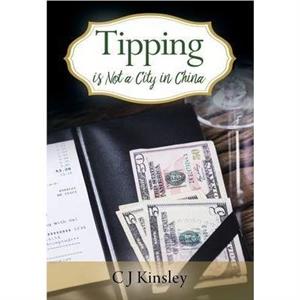 Tipping is Not a City in China by C J Kinsley