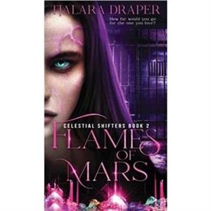 Flames of Mars by Tjalara Draper