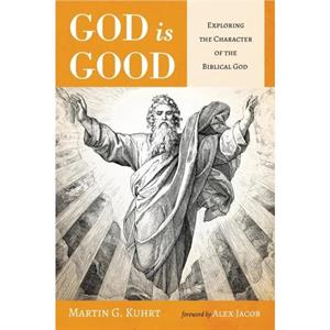 God is Good by Martin G Kuhrt