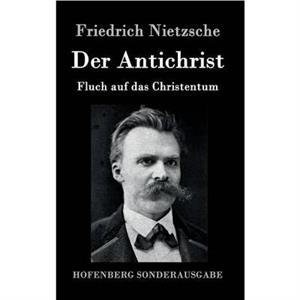 Der Antichrist by Friedrich Nietzsche