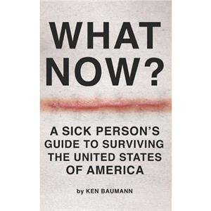 What Now by Ken Baumann