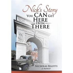 Nicks Story by Nicholas Bilotti