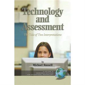 Technology and Assessment the Tale of Two Interpretations by USA & Michael Russell Boston College 