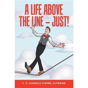 A Life Above the Line  Just by C P Charles Pierre Altmann