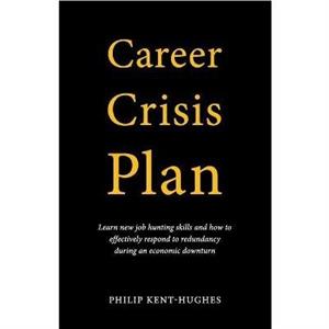 Career Crisis Plan by Philip KentHughes