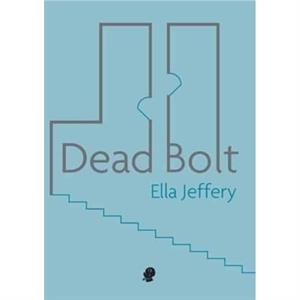 Dead Bolt by Ella Jeffery