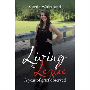 Living for Lezlie by Carrie Whitehead