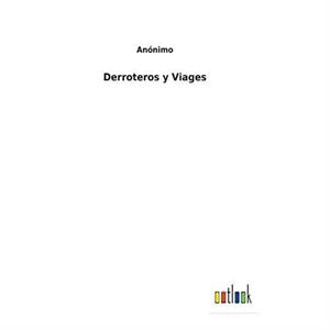 Derroteros y Viages by Anonimo