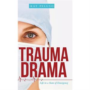 Trauma Drama by Kat Peluso