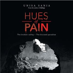 Hues of Pain by Unisa Sania