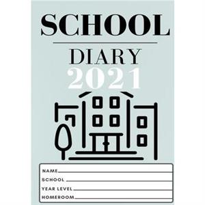 2021 Student School Diary by The Life Graduate Publishing Group