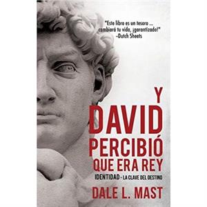 Y David Percibio Que Era Rey by Dale L. Mast