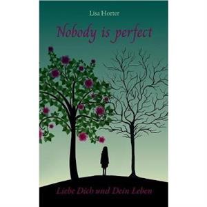 Nobody is perfect by Lisa Horter