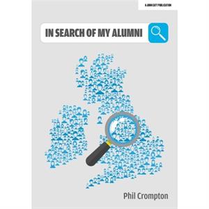 In Search of My Alumni by Phil Crompton