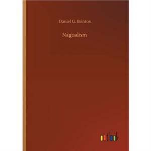 Nagualism by Daniel G. Brinton