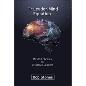 The LeaderMind Equation by Rob Stones