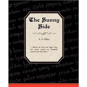 The Sunny Side by A. A. Milne