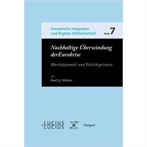 Nachhaltige Uberwindung der Eurokrise by Paul J J Welfens