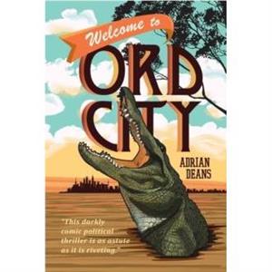 Welcome to Ord City by Adrian Deans