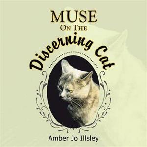 Muse On The Discerning Cat by Amber Jo Illsley