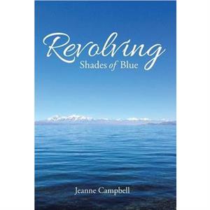 Revolving Shades of Blue by Jeanne Campbell