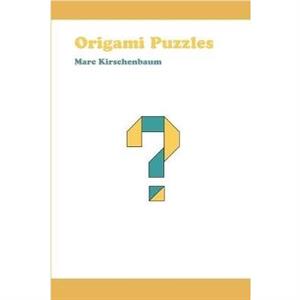 Origami Puzzles by Marc Kirschenbaum