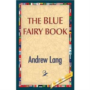 The Blue Fairy Book by Andrew Lang