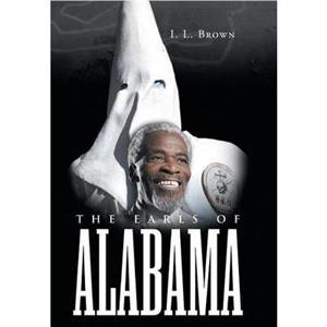 The Earls of Alabama by I.L. Brown