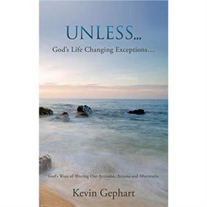 Unless... by Kevin Gephart