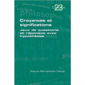 Croyances et significations by Adjoua Bernadette Dango