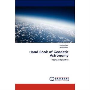 Hand Book of Geodetic Astronomy by Adel Bolbol