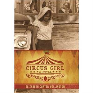 Circus Girl by Elizabeth Carter Wellington