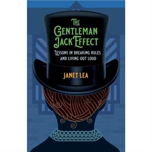 The Gentleman Jack Effect by Janet Lea