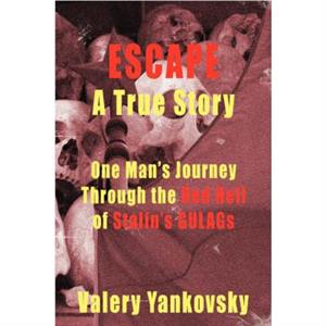 Escape A True Story by Valery G. Yankovsky