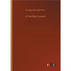 A Terrible Coward by George Manville Fenn