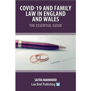 Covid19 and Family Law in England and Wales  The Essential Guide by Safda Mahmood