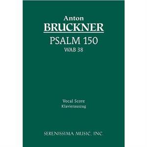 Psalm 150 WAB 38 by Anton Bruckner