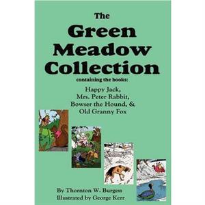 The Green Meadow Collection by Thornton W Burgess