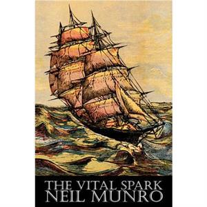 The Vital Spark by Neil Munro Fiction Classics Action  Adventure by Neil Munro