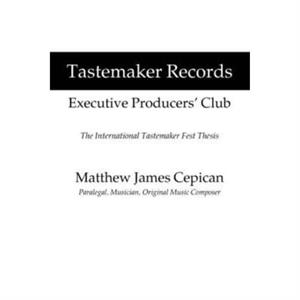 Tastemaker Records Executive Producers Club by Matthew James Cepican